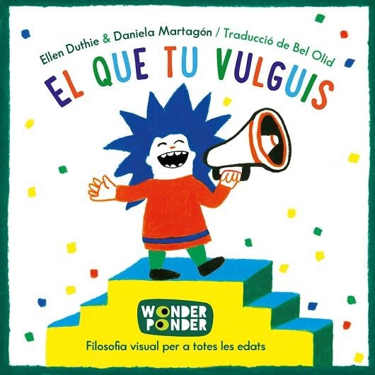 EL QUE TU VULGUIS | 9788494316784 | DUTHIE, ELLEN& MARTAGÓN, DANIELA | Llibreria La Gralla | Llibreria online de Granollers