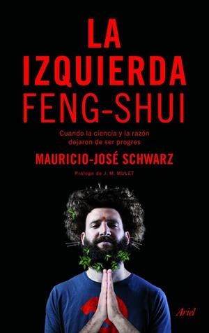 IZQUIERDA FENG-SHUI, LA | 9788434425859 | SCHWARZ, MAURICIO-JOSÉ | Llibreria La Gralla | Librería online de Granollers