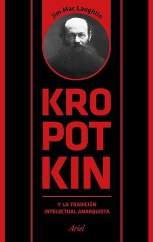 KROPOTKIN Y LA TRADICIÓN INTELECTUAL ANARQUISTA | 9788434425958 | MAC LAUGHLIN, JIM | Llibreria La Gralla | Librería online de Granollers
