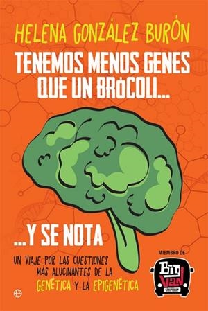 TENEMOS MENOS GENES QUE UN BRÓCOLI… Y SE NOTA | 9788491640547 | GONZÁLEZ BURÓN, HELENA | Llibreria La Gralla | Llibreria online de Granollers