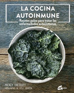 COCINA AUTOINMUNE, LA | 9788484455981 | TRESCOTT, MICKEY | Llibreria La Gralla | Librería online de Granollers