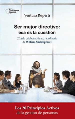 SER MEJOR DIRECTIVO: ESA ES LA CUESTIÓN | 9788417002756 | RUPERTI, VENTURA | Llibreria La Gralla | Llibreria online de Granollers
