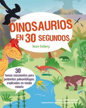 DINOSAURIOS EN 30 SEGUNDOS | 9788416965199 | CALLERY, SEAN | Llibreria La Gralla | Librería online de Granollers