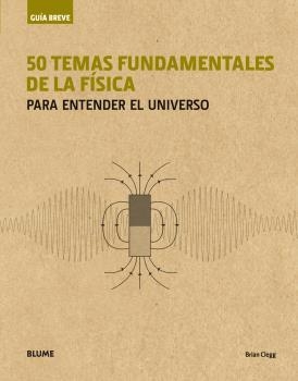 50 TEMAS FUNDAMENTALES DE LA FISICA | 9788417056001 | CLEGG, BRIAN | Llibreria La Gralla | Llibreria online de Granollers