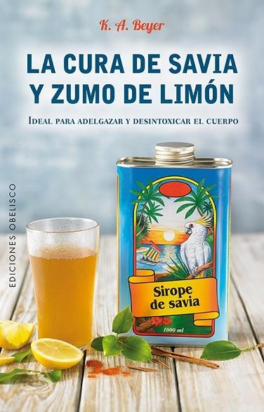 CURA DE SAVIA Y ZUMO DE LIMÓN | 9788491112402 | BEYER, KLAUS G. | Llibreria La Gralla | Llibreria online de Granollers