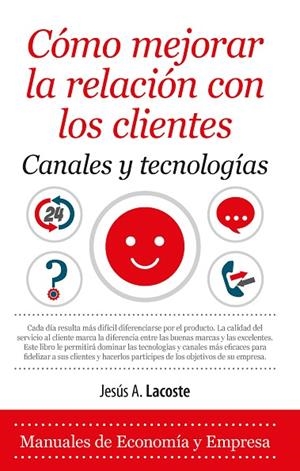 CÓMO MEJORAR LA RELACIÓN CON LOS CLIENTES | 9788416776610 | LACOSTE, JESÚS A. | Llibreria La Gralla | Llibreria online de Granollers