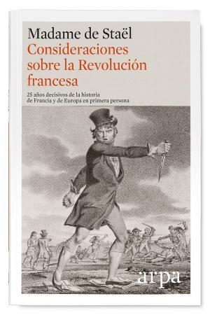 CONSIDERACIONES SOBRE LA REVOLUCIÓN FRANCESA | 9788416601431 | MADAME DE STAEL | Llibreria La Gralla | Librería online de Granollers