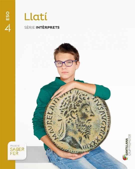 LLATI SERIE INTERPRETS 4 ESO SABER FER | 9788490470442 | Llibreria La Gralla | Librería online de Granollers