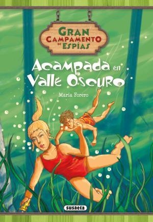 ACAMPADA EN VALLE OSCURO | 9788467731590 | FORERO CALDERÓN, MARÍA | Llibreria La Gralla | Llibreria online de Granollers
