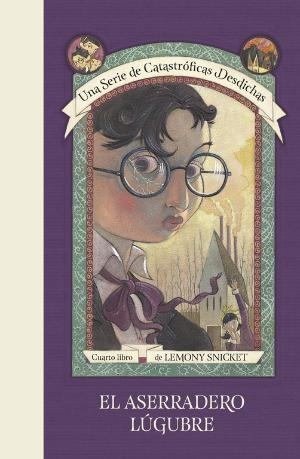 ASERRADERO LUGUBRE, EL  (UNA SERIE DE CATASTROFICAS DESDICHAS 4) | 9788490438701 | SNICKET, LEMONY | Llibreria La Gralla | Librería online de Granollers