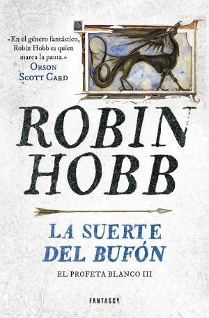SUERTE DEL BUFON, LA  (EL PROFETA BLANCO 3) | 9788401019302 | HOBB, ROBIN  | Llibreria La Gralla | Librería online de Granollers
