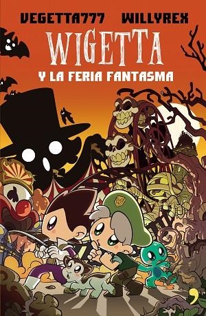 WIGETTA Y LA FERIA FANTASMA | 9788499986050 | VEGETTA777 WILLYREX | Llibreria La Gralla | Librería online de Granollers