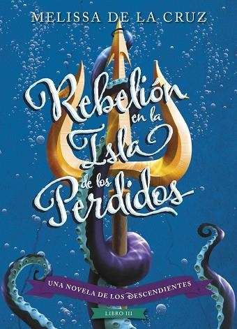 DESCENDIENTES, LOS  REBELION EN LA ISLA DE LOS PERDIDOS | 9788416913619 | CRUZ, MELISSA DE LA | Llibreria La Gralla | Librería online de Granollers