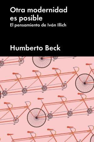 OTRA MODERNIDAD ES POSIBLE | 9788416665952 | BECK, HUMBERTO | Llibreria La Gralla | Llibreria online de Granollers