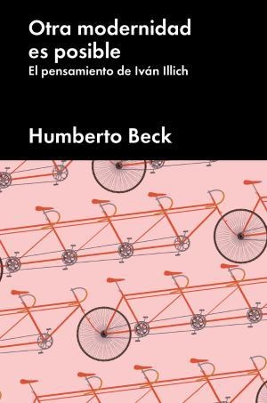 OTRA MODERNIDAD ES POSIBLE | 9788416665952 | BECK, HUMBERTO | Llibreria La Gralla | Llibreria online de Granollers