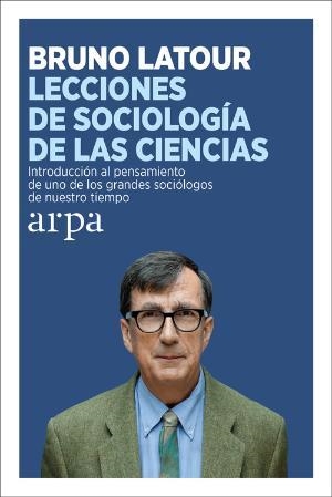 LECCIONES DE SOCIOLOGIA DE LAS CIENCIAS | 9788416601387 | LATOUR, BRUNO | Llibreria La Gralla | Llibreria online de Granollers