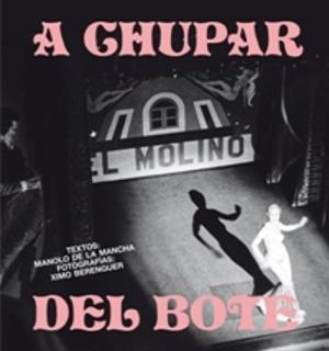 A CHUPAR DEL BOTE | 9788417047023 | MANCHA, MANOLO DE LA ; BERENGUER, XIMO | Llibreria La Gralla | Llibreria online de Granollers