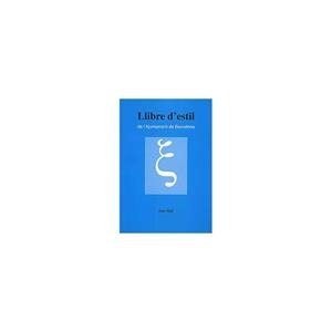 LLIBRE D`ESTIL DE L`AJUNTAMENT DE BARCELONA | 9788476096925 | SOLA, JOAN | Llibreria La Gralla | Librería online de Granollers