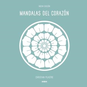 MANDALAS DEL CORAZÓN | 9788416497928 | PILASTRE, CHRISTIAN | Llibreria La Gralla | Llibreria online de Granollers