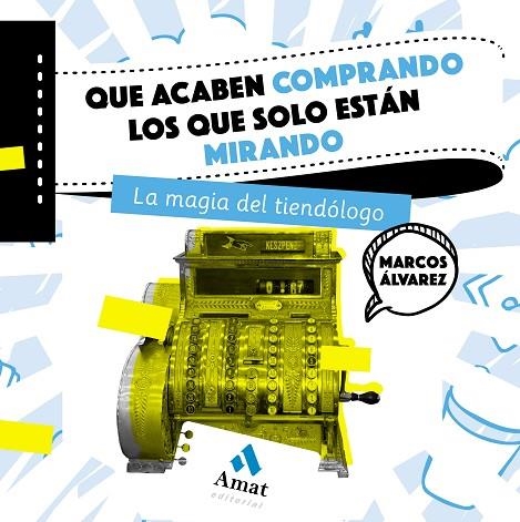 QUE ACABEN COMPRANDO LOS QUE SOLO ESTÁN MIRANDO | 9788497359726 | ÁLVAREZ OROZCO, MARCOS | Llibreria La Gralla | Librería online de Granollers