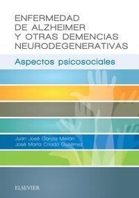 ENFERMEDAD DE ALZHEIMER Y OTRAS DEMENCIAS NEURODEGENERATIVAS | 9788491131434 | GARCÍA MEILÁN, JUAN JOSÉ/CRIADO GUTIÉRREZ, JOSÉ MARÍA | Llibreria La Gralla | Librería online de Granollers