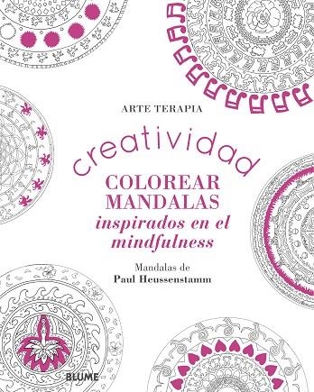 CREATIVIDAD COLOREAR MANDALAS INSPIRADOS EN EL MINDFULNESS | 9788498019216 | HEUSSENSTAMM, PAUL | Llibreria La Gralla | Librería online de Granollers