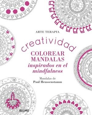 CREATIVIDAD COLOREAR MANDALAS INSPIRADOS EN EL MINDFULNESS | 9788498019216 | HEUSSENSTAMM, PAUL | Llibreria La Gralla | Librería online de Granollers