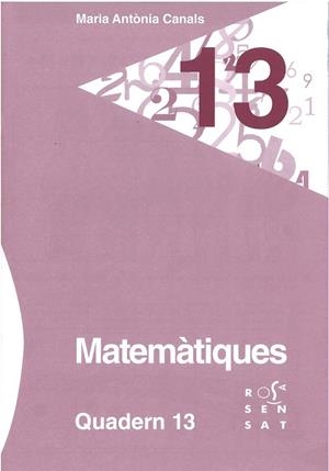 MATEMÀTIQUES. QUADERN 13 | 9788492748914 | CANALS, MARIA ANTÒNIA | Llibreria La Gralla | Librería online de Granollers