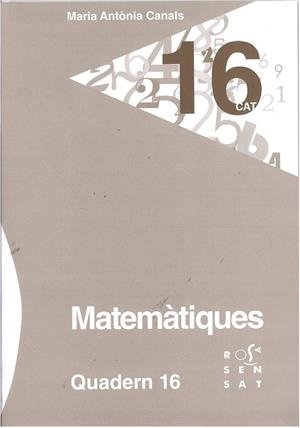 MATEMÀTIQUES. QUADERN 16 | 9788494273117 | CANALS, MARIA ANTÒNIA | Llibreria La Gralla | Librería online de Granollers