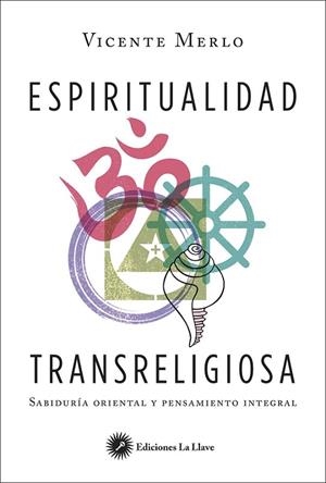 ESPIRITUALIDAD TRANSRELIGIOSA | 9788416145393 | MERLO LILLO, VICENTE | Llibreria La Gralla | Librería online de Granollers