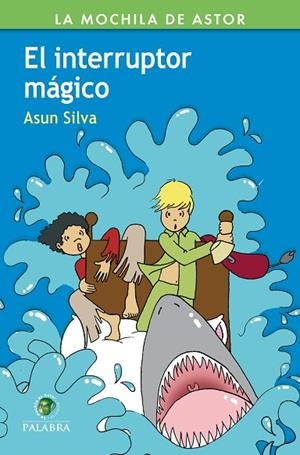 INTERRUPTOR MÁGICO, EL  | 9788490615911 | SILVA, ASUN | Llibreria La Gralla | Librería online de Granollers