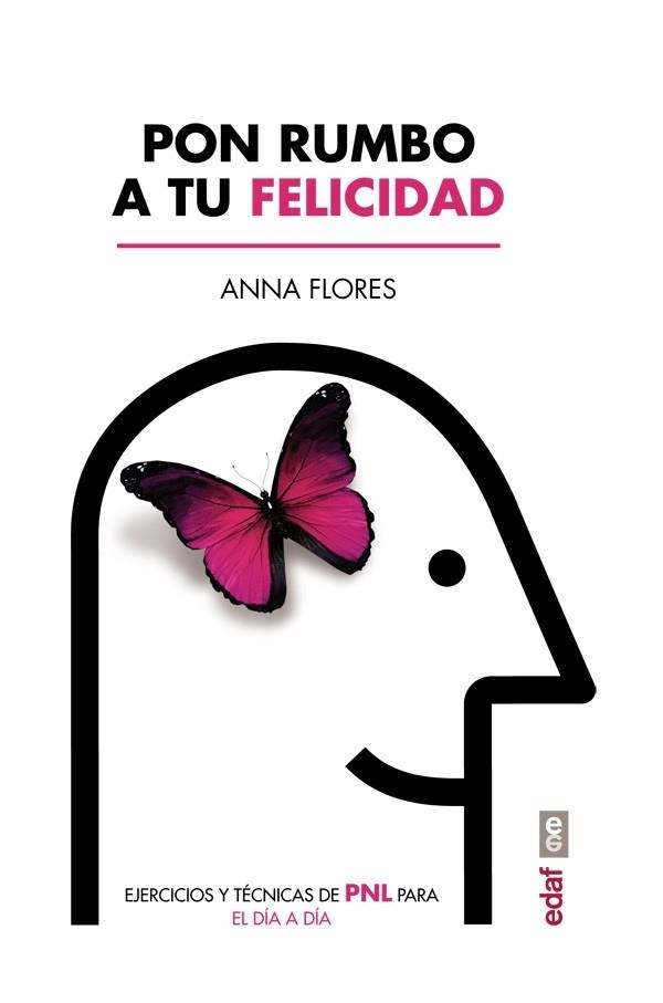 PON RUMBO A TU FELICIDAD | 9788441437517 | FLORES, ANNA | Llibreria La Gralla | Llibreria online de Granollers