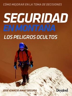 SEGURIDAD EN MONTAÑA | 9788498293920 | AMAT SEGURA, JOSÉ IGNACIO | Llibreria La Gralla | Librería online de Granollers