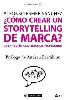 COMO CREAR UN STORYTELLING DE MARCA | 9788491168850 | FREIRE, ALFONSO | Llibreria La Gralla | Llibreria online de Granollers