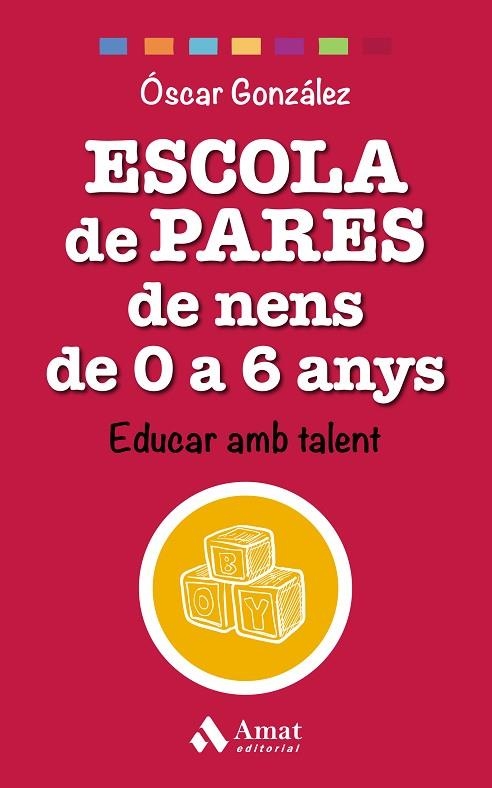 ESCOLA DE PARES DE NENS DE 0 A 6 ANYS | 9788497359528 | GONZALEZ, OSCAR | Llibreria La Gralla | Librería online de Granollers