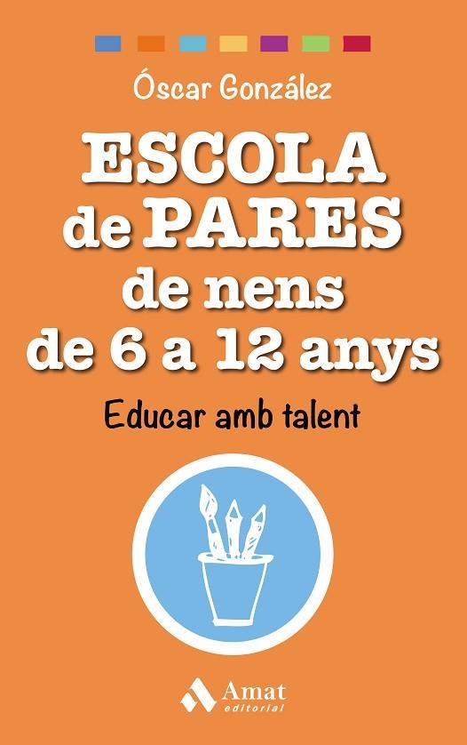 ESCOLA DE PARES DE NENS DE 6 A 12 ANYS | 9788497359542 | GONZALEZ, OSCAR | Llibreria La Gralla | Llibreria online de Granollers