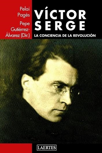 VICTOR SERGE | 9788416783298 | PAGES, PELAI; GUTIERREZ-ALVAREZ, PEPE | Llibreria La Gralla | Librería online de Granollers