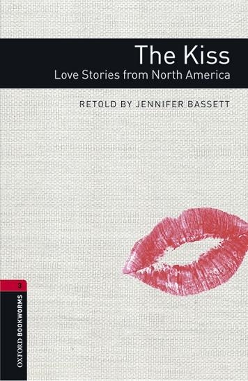  THE KISS. LOVE STORIES FROM NORTH AMERICA MP3 PACK (OXFORD BOOKWORMS 3) | 9780194637824 | BASSETT, JENNIFER | Llibreria La Gralla | Llibreria online de Granollers