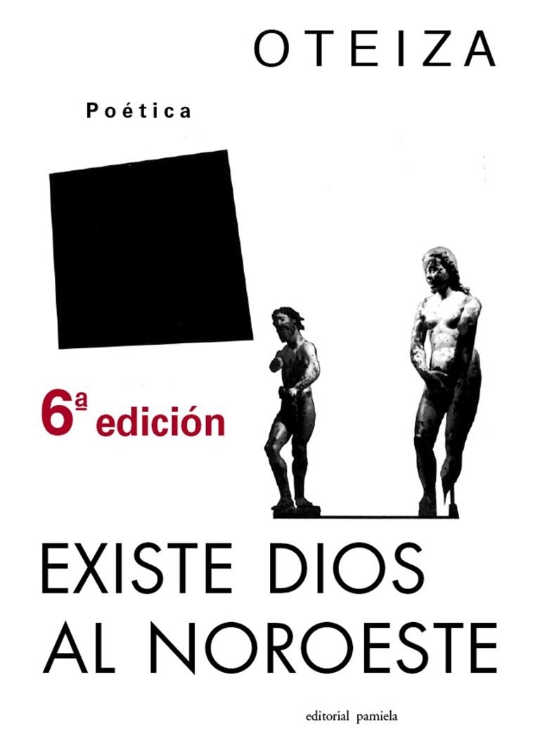 EXISTE DIOS AL NOROESTE | 9788476811030 | DE OTEIZA, JORGE | Llibreria La Gralla | Librería online de Granollers