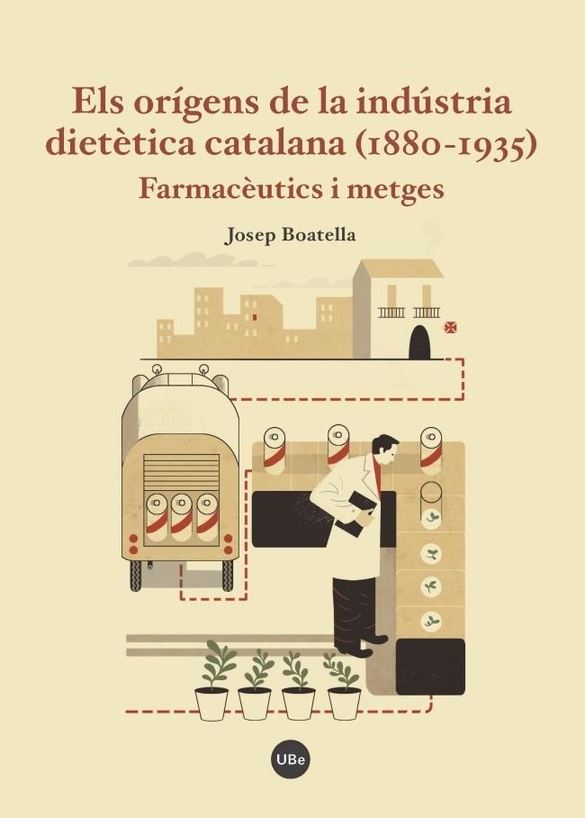 ORIGENS DE LA INDUSTRIA DIETETICA CATALANA (1880-1935), ELS | 9788447540488 | BOATELLA, JOSEP | Llibreria La Gralla | Librería online de Granollers