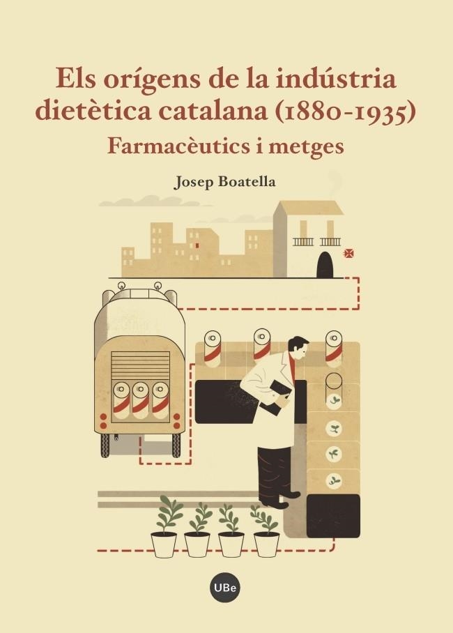 ORIGENS DE LA INDUSTRIA DIETETICA CATALANA (1880-1935), ELS | 9788447540488 | BOATELLA, JOSEP | Llibreria La Gralla | Llibreria online de Granollers