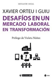 DESAFIOS EN UN MERCADO LABORAL EN TRANSFORMACION | 9788491168119 | ORTEU, XAVIER | Llibreria La Gralla | Librería online de Granollers