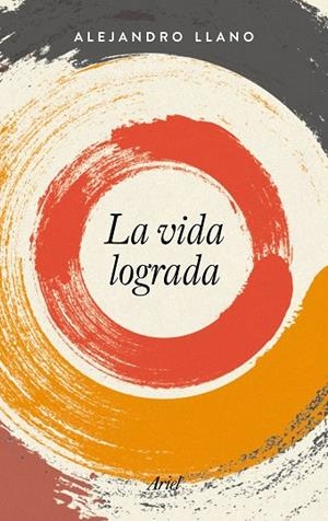 LA VIDA LOGRADA | 9788434425385 | LLANO, ALEJANDRO | Llibreria La Gralla | Librería online de Granollers