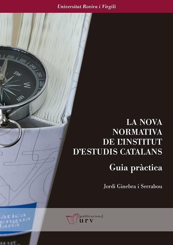 NOVA NORMATIVA DE L'INSTITUT D'ESTUDIS CATALANS, LA GUIA PRACTICA | 9788484246121 | GINEBRA, JORDI | Llibreria La Gralla | Librería online de Granollers