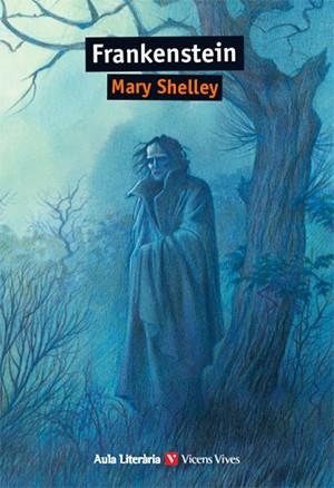 FRANKENSTEIN ( AULA LITERARIA) | 9788431671198 | SHELLEY, MARY/CASAS TORREGO, GABRIEL/REIGER, JAMES/ANTON GARCIA, FRANCISCO | Llibreria La Gralla | Librería online de Granollers