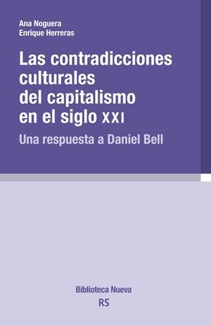 CONTRADICCIONES CULTURALES DEL CAPITALISMO EN EL SIGLO XXI, LAS | 9788416938438 | NOGUERA, ANA / HERRERAS, ENRIQUE | Llibreria La Gralla | Llibreria online de Granollers