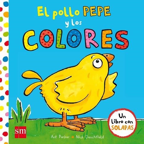 POLLO PEPE Y LOS COLORES, EL | 9788467593389 | DENCHFIELD, NICK | Llibreria La Gralla | Llibreria online de Granollers