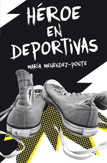 HEROE EN DEPORTIVAS | 9788467591828 | MENENDEZ-PONTE, MARIA | Llibreria La Gralla | Llibreria online de Granollers