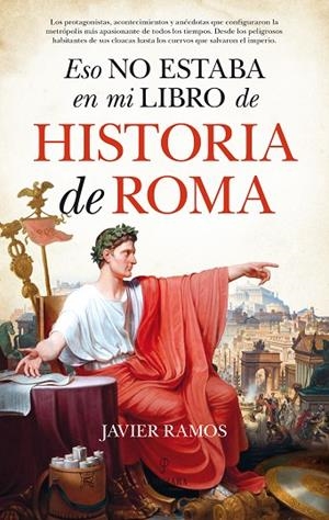 ESO NO ESTABA EN MI LIBRO DE HISTORIA DE ROMA | 9788417044404 | RAMOS, JAVIER | Llibreria La Gralla | Llibreria online de Granollers