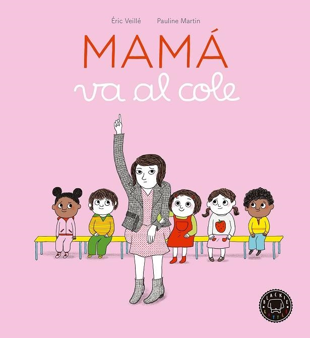 MAMÁ VA AL COLE | 9788416290970 | VEILLÉ, ÉRIC | Llibreria La Gralla | Llibreria online de Granollers